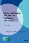 How the Social Sciences Think About the World's Social : Outline of a Critique - Book