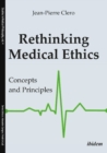 Rethinking Medical Ethics - Concepts and Principles - Book