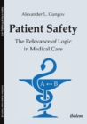 Patient Safety - The Relevance of Logic in Medical Care - Book