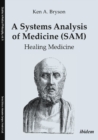 A Systems Analysis of Medicine (SAM) - Healing Medicine - Book