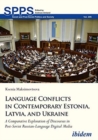 Language Conflicts in Contemporary Estonia, Latv - A Comparative Exploration of Discourses in Post-Soviet Russian-Language Digital Media - Book