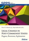Legal Change in Post-Communist States - Progress, Reversions, Explanations - Book