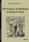 The Practice of Medicine as Being in Time - Book