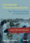 Decisions and Transformations - The Phenomenology of Embodiment - Book