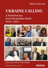 Ukraine Calling – A Kaleidoscope from Hromadske Radio 2016–2019 - Book