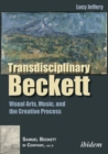 Transdisciplinary Beckett - Visual Arts, Music, and the Creative Process - Book