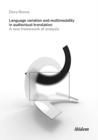 Language Variation and Multimodality in Audiovis - A New Framework of Analysis - Book