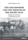 The Holodomor and the Origins of the Soviet Man : Reading the Testimony of Anastasia Lysyvets - Book