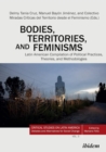 Bodies, Territories, and Feminisms : Latin American Compilation of Political Practices, Theories, and Methodologies - Book