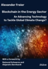 Blockchain in the Energy Sector : An Advancing Technology to Tackle Global Climate Change? - Book
