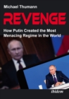 Revenge : How Putin Created the Most Menacing Regime in the World - Book