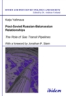 Post-Soviet Russian-Belarussian Relationships : The Role of Gas Transit Pipelines - eBook