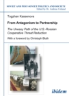 From Antagonism to Partnership : The Uneasy Path of the U.S.-Russian Cooperative Threat Reduction - eBook