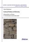 Cultural Politics of Ethnicity : Discourses on Roma in Communist Czechoslovakia - eBook
