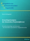 Erwerbsprinzipien der deutschen Nominalphrase : Erwerbsreihenfolge und Schemata - die Interaktion sprachlicher Aufgabenbereiche - eBook
