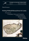 Writing Within/Without/About Sri Lanka : Discourses of Cartography, History and Translation in Selected Works by Michael Ondaatje and Carl Muller - eBook