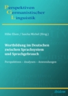 Wortbildung im Deutschen zwischen Sprachsystem und Sprachgebrauch : Perspektiven - Analysen - Anwendungen - eBook