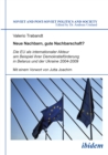 Neue Nachbarn, gute Nachbarschaft? Die EU als internationaler Akteur am Beispiel ihrer Demokratieforderung in Belarus und der Ukraine 2004-2009 - eBook