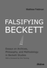Falsifying Beckett : Essays on Archives, Philosophy, and Methodology in Beckett Studies - eBook