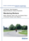 Wandering Workers : Mores, Behavior, Way of Life, and Political Status of Domestic Russian Labor Migrants - eBook