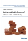 Latvia-a Work in Progress? : 100 Years of State- and Nation-Building - eBook