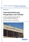 Internationalisierung, Kooperation und Transfer : Externe bildungspolitische Akteure in der Russischen Foderation - eBook