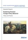 Explaining Russian Foreign Policy Behavior : Theory and Practice - eBook