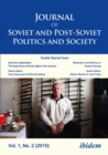 Journal of Soviet and Post-Soviet Politics and Society : Double Special Issue: Back from Afghanistan: The Experiences of Soviet Afghan War Veterans, Vol. 1, No. 2 (2015) - eBook