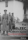 The Belzec Death Camp : History, Biographies, Remembrance - eBook