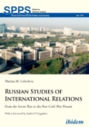 Russian Studies of International Relations : From the Soviet Past to the Post-Cold-War Present - eBook