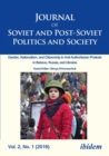 Journal of Soviet and Post-Soviet Politics and Society : Gender, Nationalism, and Citizenship in Anti-Authoritarian Protests in Belarus, Russia, and Ukraine, Vol. 2, No. 1 (2016) - eBook