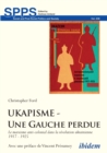 UKAPISME - Une Gauche perdue : Le marxisme anti-colonial dans la revolution ukrainienne 1917 - 1925 - eBook