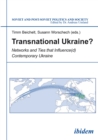 Transnational Ukraine? : Networks and Ties that Influence(d) Contemporary Ukraine - eBook