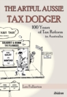 The Artful Aussie Tax Dodger : 100 Years of Tax Reform in Australia - eBook