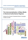 The Instrumentalisation of Mass Media in Electoral Authoritarian Regimes : Evidence from Russia's Presidential Election Campaigns of 2000 and 2008 - eBook