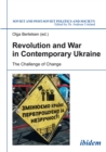 Revolution and War in Contemporary Ukraine : The Challenge of Change - eBook