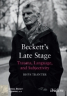 Beckett's Late Stage : Trauma, Language, and Subjectivity - eBook