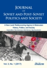 Journal of Soviet and Post-Soviet Politics and Society : A New Land: Rediscovering Agency in Belarusian History, Politics, and Society, Vol. 3, No. 1 (2017) - eBook