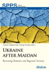 Ukraine after Maidan : Revisiting Domestic and Regional Security - eBook