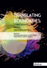 Translating Boundaries : Constraints, Limits, Opportunities - eBook