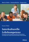 Interkulturelle Lehrkompetenz : Konzeption eines Kompetenzprofils fur Dozentinnen am Beispiel der Dualen Hochschule Baden-Wurttemberg - eBook