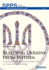 Building Ukraine from Within : A Sociological, Institutional, and Economic Analysis of a Nation-State in the Making - eBook