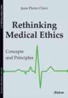 Rethinking Medical Ethics : Concepts and Principles - eBook