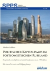 Politischer Kapitalismus im postsowjetischen Russland : Die politische, wirtschaftliche und mediale Transformation in den 1990er Jahren - eBook