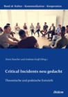 Critical Incidents neu gedacht : Theoretische und praktische Entwurfe - eBook
