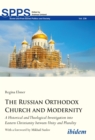 The Russian Orthodox Church and Modernity : A Historical and Theological Investigation into Eastern Christianity between Unity and Plurality - eBook