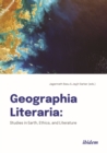 Geographia Literaria: Studies in Earth, Ethics, and Literature - eBook