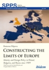 Constructing the Limits of Europe : Identity and Foreign Policy in Poland, Bulgaria, and Russia since 1989 - eBook