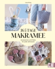 365 Tage Makramee : Accessoires und Deko fur jede Jahreszeit - eBook