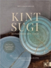 Kintsugi - Reparieren mit Gold : Faszinierende Upcycling-Technik fur Keramik. Der Trend aus Japan von Philosophie bis Praxis - eBook